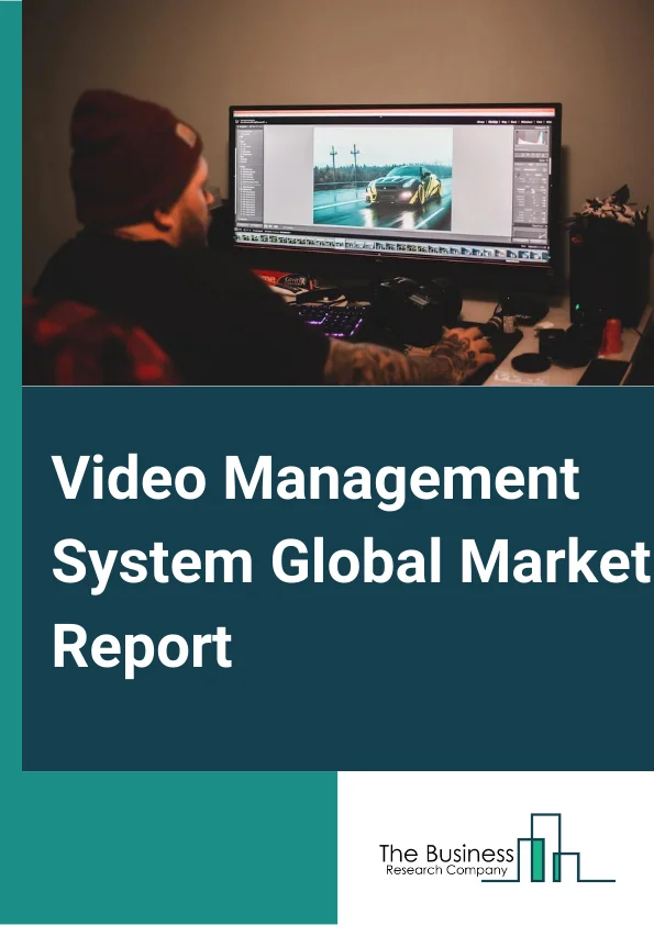 Video Management System Global Market Report 2024 – By Component (Solution, Services), By Technology (Analog-Based VMS, IP-Based VMS), By Organization Size (Large Enterprises, Small and Medium Enterprises (SMEs)), By Deployment Type (On- Premises, Cloud), By Application (Mobile Application, Intelligent Streaming, Security And Surveillance, Storage Management, Data Integration, Case Management, Navigation Management, Other Applications) – Market Size, Trends, And Global Forecast 2024-2033