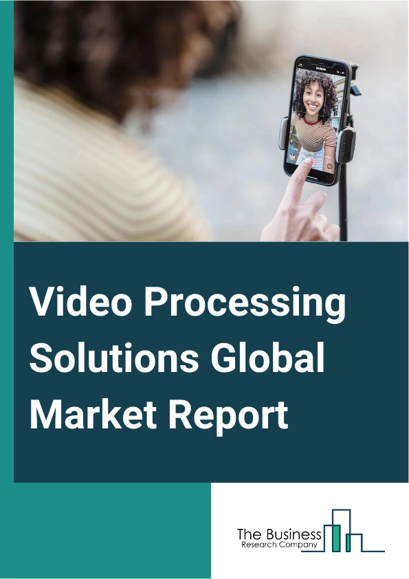 Video Processing Solutions