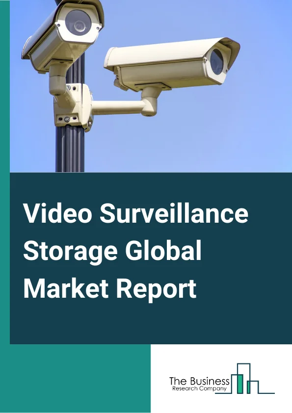 Video Surveillance Storage Global Market Report 2025 – By Products( Storage Area Network (SAN), Network Attached Storage (NAS), Direct Attached Storage (DAS), Video Recorders), By Storage Media( Hard Disk Drive (HDD), Solid State Drive (SSD) ), By Deployment Modes( Cloud, On-premises), By Vertical( Banking, Financial Services and Insurance (BFSI), Education) – Market Size, Trends, And Global Forecast 2025-2034