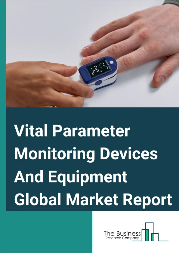 Vital Parameter Monitoring Devices And Equipment