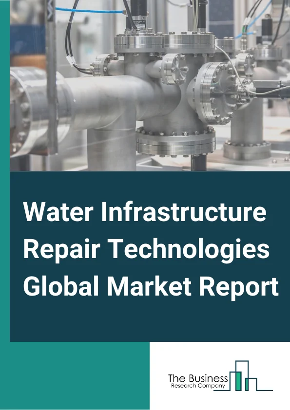 Water Infrastructure Repair Technologies Global Market Report 2024 – By Product (Flanges, Valves, Fittings, Pipes And Connectors, Couplings), By Repair Technology (Remote Assessment And Monitoring, Open And Cut-Pipe Repair, Spot Assessment And Repair, Trenchless Pipe Repair), By Application (Drinking Water Distribution, Wastewater Collection) – Market Size, Trends, And Global Forecast 2024-2033