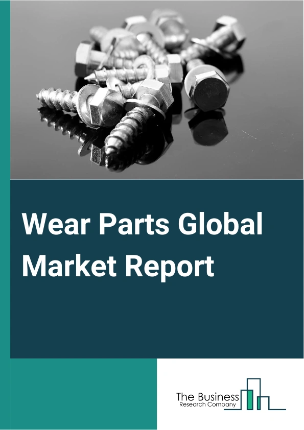 Wear Parts Global Market Report 2025 – By Product (Ceramic Wear Parts, Metal Wear Parts, Other Products), By Material (Steel, Tungsten Carbide, Ceramics, Polymers), By Wearing Mechanism (Abrasive Wear, Fatigue Wear, Adhe...