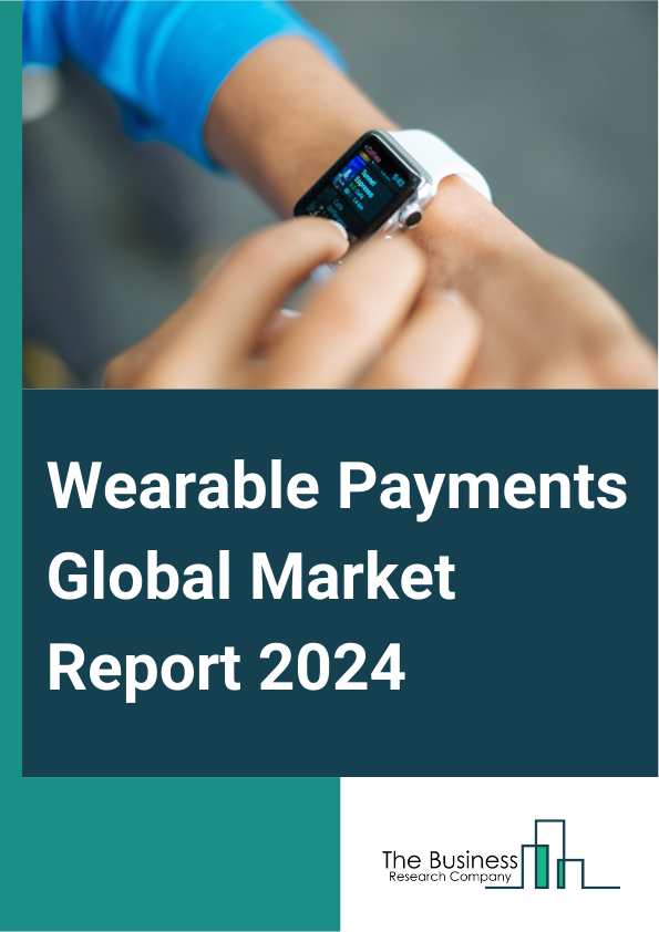 Wearable Payments Global Market Report 2025 – By Device (Smart Watches, Fitness Trackers, Payment Wristbands, Smart Rings, Other Devices), By Technology (Barcodes, Contactless Point Of Sale (POS) Terminals, Near Field Communication (NFC), Quick Response (QR) Codes, Radio Frequency Identification (RFID)), By Application (Festival And Life Events, Fitness, Healthcare, Retail, Transportation, Other Applications) – Impact of Tariff and Trade War on Market Size, Growth, Trends, and Forecast 2025–2034