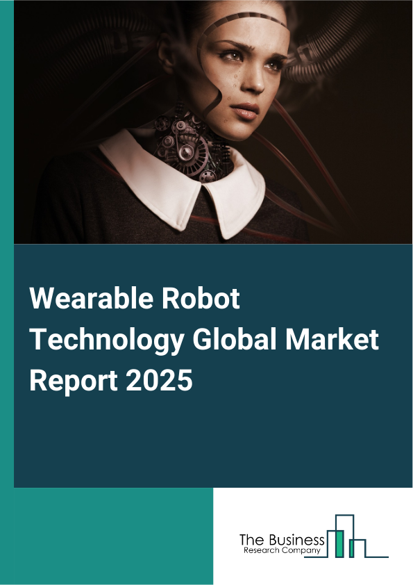 Global Wearable Robot Technology Market Report 2025 