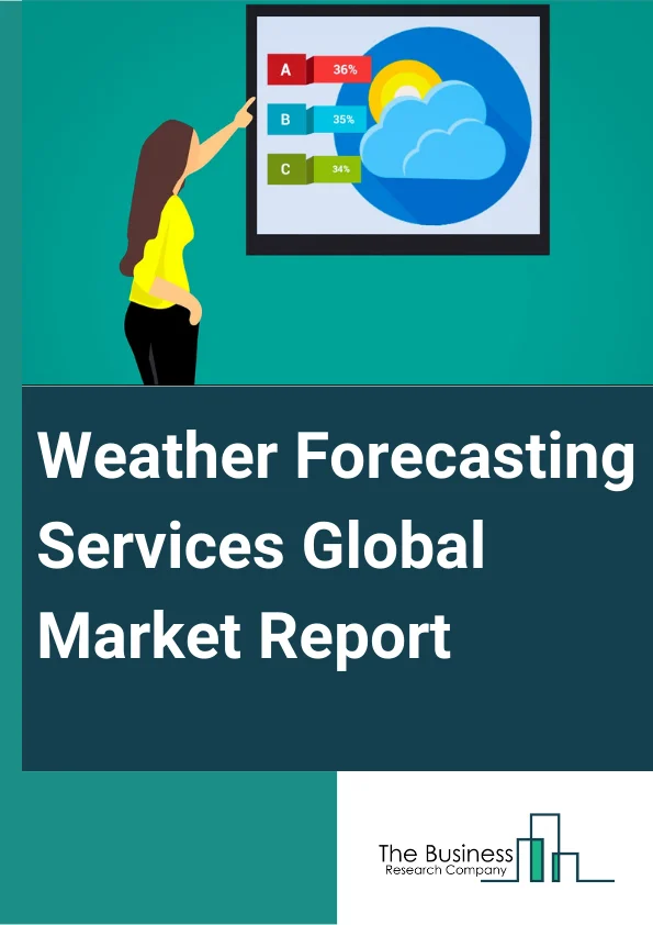 Weather Forecasting Services Global Market Report 2024 – By Type (Onshore Weather Forecasting Services, Offshore Weather Forecasting Services), By Forecast Type (Nowcast, Short-Range, Medium Range, Extended Range, Long Range), By Purpose (Operational Efficiency, Safety), By Organization Size (Large Enterprises, Small And Medium Enterprises), By Industry (Transportation, Aviation, Energy And Utilities, Banking Financial Services And Insurance (BFSI), Agriculture, Media, Manufacturing, Retail, Other Industries) – Market Size, Trends, And Global Forecast 2024-2033