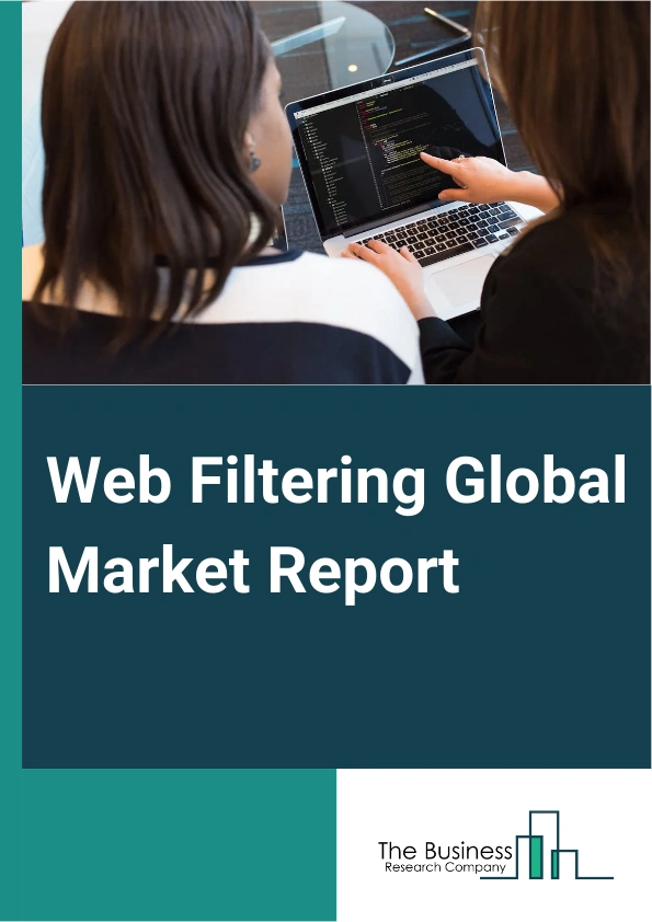 Web Filtering Global Market Report 2025 – By Component (Solution, Services), By Deployment Mode (Cloud, On-Premises), By Filtering Type (Domain Name System (DNS) Filtering, Keyword Filtering, Uniform Resource Locator (UR...