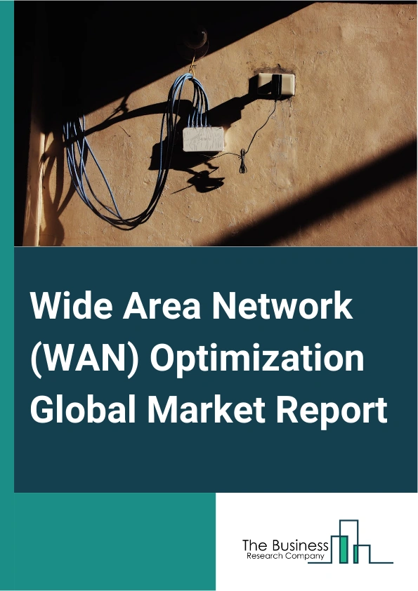 Wide Area Network (WAN) Optimization Global Market Report 2025 – By Component (Hardware, Software, Services), By Deployment Type (On-Premises, Cloud-Based), By Technique (Data Deduplication, Compression, Traffic Shaping, Caching, Protocol Optimization, Quality of Service (QoS)), By Industry Vertical (Banking, Financial Services, And Insurance (BFSI), Healthcare, Information Technology (IT) And Telecom, Manufacturing, Retail, Media And Entertainment, Government And Defense, Education, Energy And Utility, Other Industry Verticals) – Impact of Tariff and Trade War on Market Size, Growth, Trends, and Forecast 2025–2034