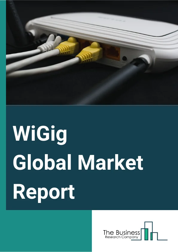 WiGig Global Market Report 2025 – By Product (Display Devices, Network Infrastructure Devices), By Technology Type (System-on-Chip (SoC), Integrated Circuit Chip (IC)), By Enterprise Size (Large Enterprises, Small And Medium-sized Enterprises), By End Use Industry (BFSI (Banking, Financial Services, And Insurance), Healthcare, IT And Telecom, Retail, Media and Entertainment, Other End Use Industries) – Market Size, Trends, And Global Forecast 2025-2034