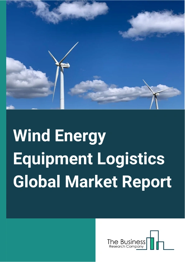 Wind Energy Equipment Logistics