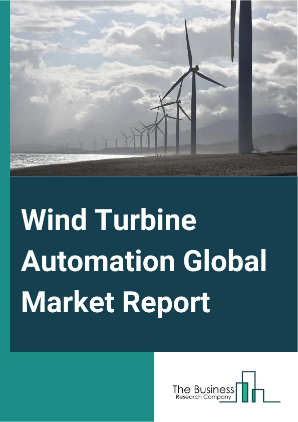 Wind Turbine Automation Global Market Report 2025 – By System (Supervisory Control And Data Acquisition (SCADA) Systems, Programmable Logic Controllers (PLC) Systems, Distributed Control Systems (DCS), Condition Monitoring Systems (CMS), Other Systems), By Component (Hardware, Software, Services), By Application (Offshore Wind Power Generation, Onshore Wind Power Generation, Other Applications) – Impact of Tariff and Trade War on Market Size, Growth, Trends, and Forecast 2025–2034