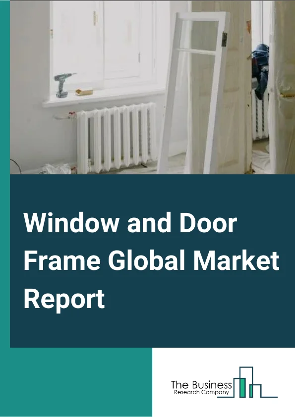 Window and Door Frame 