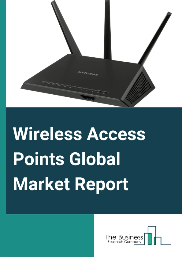 Wireless Access Points Global Market Report 2025 – By Type (Indoor, Outdoor), By Deployment (On-Premises, Cloud-Based), By Application (Gateways Or Routers, Dependent AP, Independent AP), By End User (Banking, Financial ...
