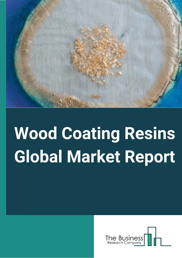 Wood Coating Resins Global Market Report 2024 – By Resin Type( Epoxy Resin, Amino Resin, Alkyd Resin, Polyurethane Resin, Unsaturated Polyester Resin, Saturated Polyester Resin, Acrylic Resin, Vinyl Resin, Other Resins), By Technology( Solvent-Borne Coatings, Powder Coatings, Waterborne Coatings, High Solids Coatings, Radiation Curable Coatings, Other Technologies), By Application( Automotive Coatings, Marine & Protective Coatings, Architectural Coatings, General Industrial Coatings, Packaging Coatings, Wood Coatings, Other Applications) – Market Size, Trends, And Global Forecast 2024-2033