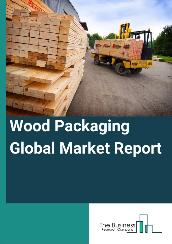 Wood Packaging Global Market Report 2024 – By Type (Pallets, Boxes And Bins, Crates And Cases, Spools, Dunnage), By Material (Hardwood, Softwood, Plywood), By Application (Food And Beverages Storage, Transportation,  Industrial, Shipping, Other Applications) – Market Size, Trends, And Global Forecast 2024-2033