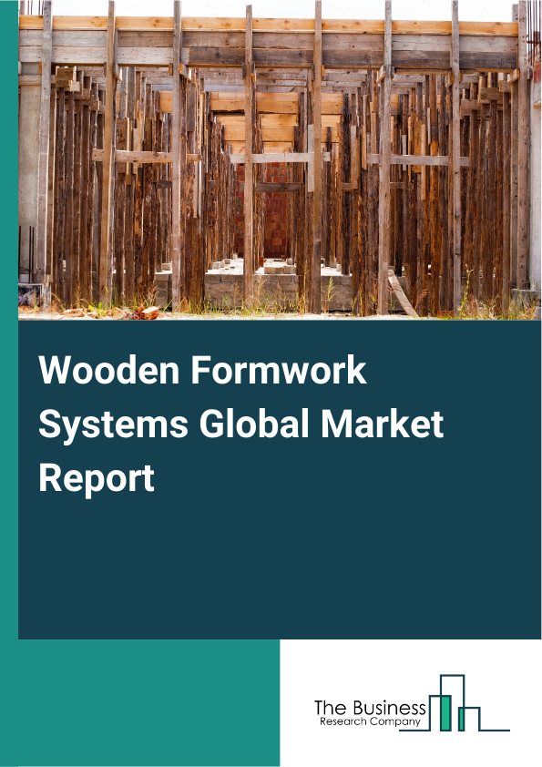 Global Wooden Formwork Systems Market Report 2025