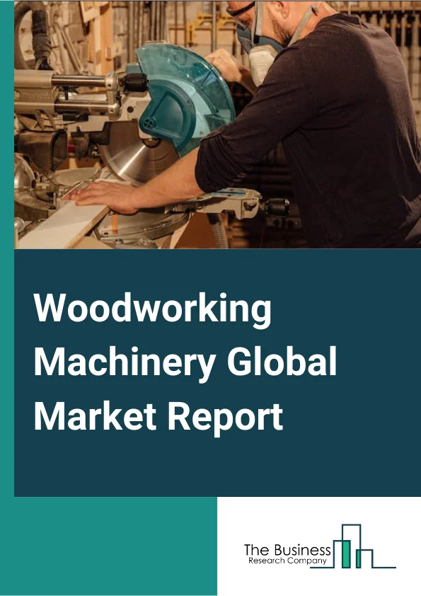 Woodworking Machinery Global Market Report 2023 – By Product Type (Thickness Planer, Grinding Machines, Chain Or Chisel Mortise, Routers, Wood Lathes, Other Product Types), By Operating Principal (Electrical, Mechanical), By Sales Channel (Online, Offline), By End-User (Furniture Industry, Construction Industry, Other End-Users) – Market Size, Trends, And Global Forecast 2023-2032