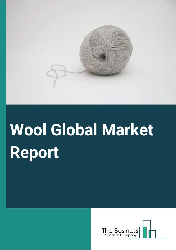 Wool Global Market Report 2025 – By Type (Fine Wool (= 25 µ), Medium Wool (25 to 35 µ), Coarse Wool (= 35 µ)), By Source (Merino Wool, Peruvian Highland Wool, Teeswater Wool, Shetland Wool, Cashmere Wool, Other Sources), By Application (Apparels, Interior Textiles) – Market Size, Trends, And Global Forecast 2025-2034