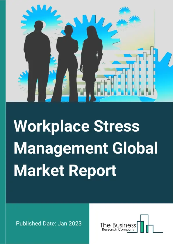 Workplace Stress Management Global Market Report 2025 – By Service (Stress Assessment, Yoga And Meditation, Resilience Training, Progress Tracking Metrics, Other Services), By Delivery Mode (Individual Counselors, Personal Fitness Trainers, Meditation Specialists, Other Delivery Modes), By Activity (Indoor, Outdoor), By End User (Large Private Organizations, Mid-Sized Private Organizations, Small Private Organizations, NGO, Public sector) – Impact of Tariff and Trade War on Market Size, Growth, Trends, and Forecast 2025–2034